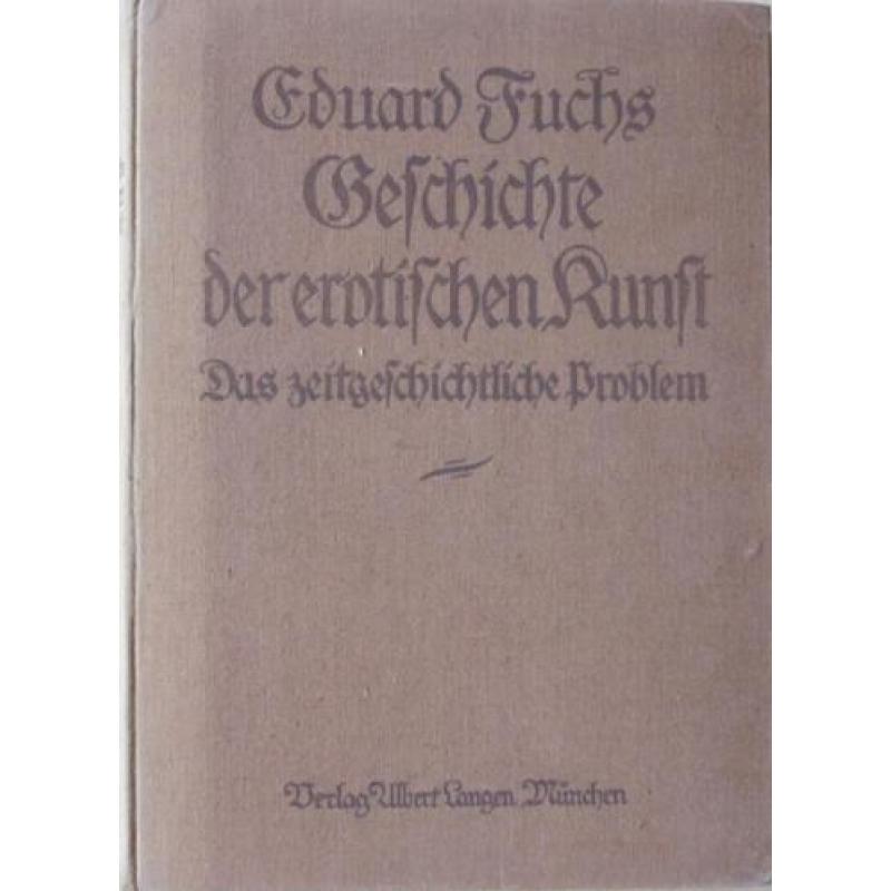 Eduard Fuchs - Geschichte der erotischen Kunst 1908/'23/'26